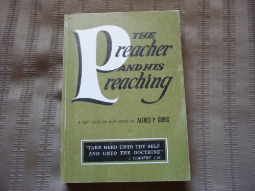 Beispielbild fr The Preacher and His Preaching zum Verkauf von Better World Books