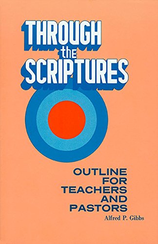 Imagen de archivo de Through the Scriptures: A Five Year Course of Outlines for Teachers and Pastors a la venta por WorldofBooks