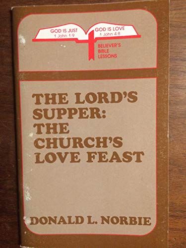 Beispielbild fr The Lord's Supper: The Church's Love Feast (Believer's Bible Lessons) zum Verkauf von Wonder Book