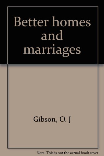 9780937396988: Better homes and marriages