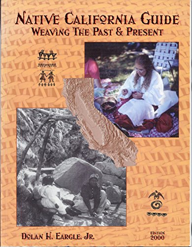 Stock image for Native California Guide, weaving the past and present for sale by N. Fagin Books