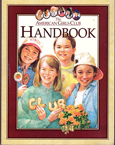 Imagen de archivo de The American Girls Club Handbook (The American Girls Collection) a la venta por HPB-Emerald