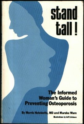 Stock image for Stand Tall! : The Informed Woman's Guide to Preventing Osteoporosis for sale by 2Vbooks
