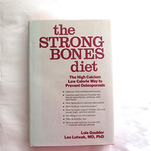 Beispielbild fr The Strong Bones Diet: The High Calcium, Low Calorie Way to Prevent Osteoporosis zum Verkauf von ThriftBooks-Atlanta