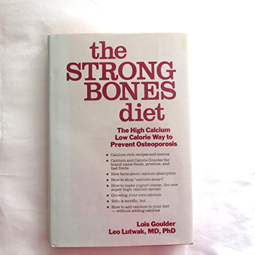 Stock image for The Strong Bones Diet: The High Calcium, Low Calorie Way to Prevent Osteoporosis for sale by ThriftBooks-Atlanta