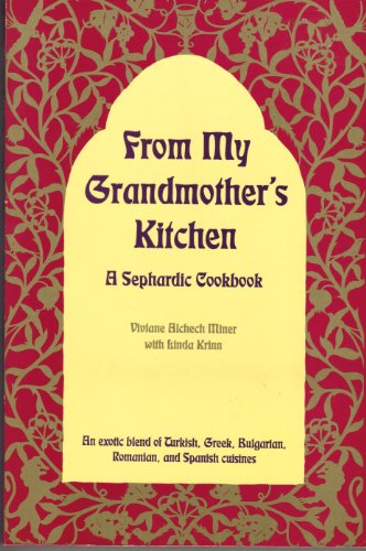 9780937404232: From My Grandmother's Kitchen: A Sephardic Cookbook- An exotic blend of Turkish, Greek, Bulgarian, Romanian & Spanish Cuisines
