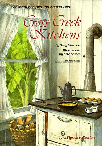 Stock image for Cross Creek Kitchens: Seasonal Recipes and Reflections for sale by ThriftBooks-Dallas