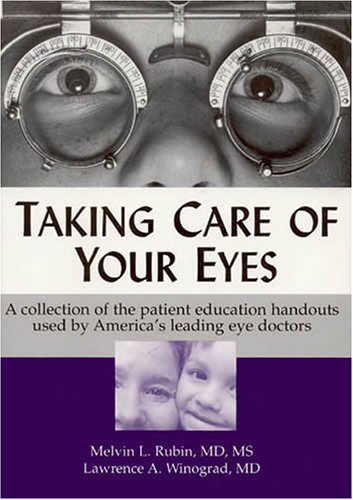 Imagen de archivo de Taking Care of Your Eyes : A Collection of the Patient Information Handboks Used by America's Leading Eye Doctors a la venta por Better World Books