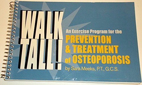 9780937404621: Walk Tall: An Exercise Program for the Prevention and Treatment of Osteoporosis