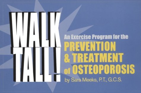 9780937404621: Walk Tall: An Exercise Program for the Prevention and Treatment of Osteoporosis