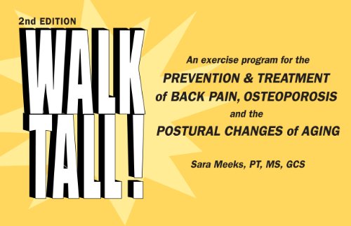 Walk Tall! An Exercise Program for the Prevention & Treatment of Back Pain, Osteoporosis and the Postural Changes of Aging, 2nd Edition (9780937404713) by Meeks, Sara