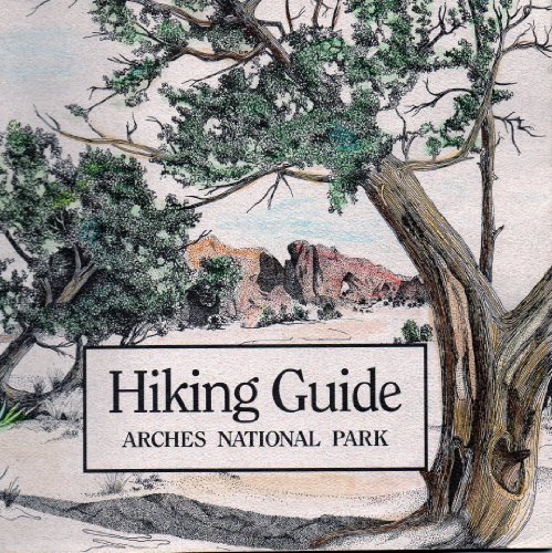 Stock image for Hiking Guide Arches National Park. for sale by Orrin Schwab Books