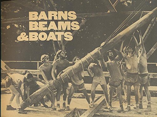 9780937410028: Barns, Beams & Boats: The Restoration Shop, Maine Maritime Museum