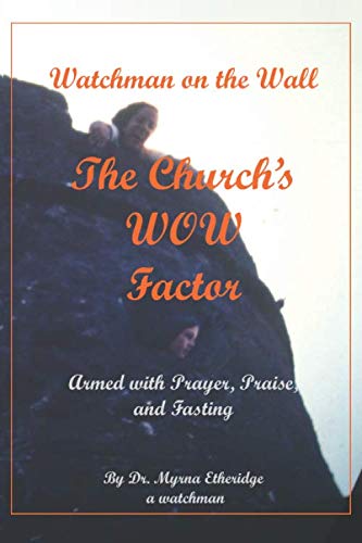 Beispielbild fr Watchman on the Wall: The Church's WOW Factor: Armed with Prayer, Praise, and Fasting zum Verkauf von Revaluation Books