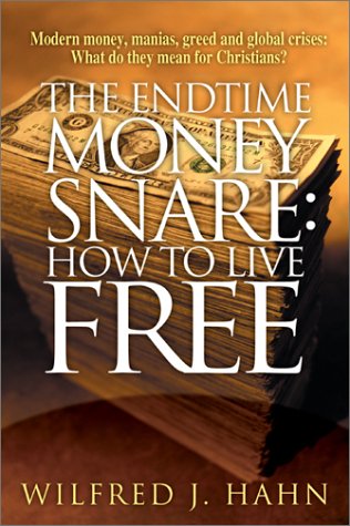 Stock image for The Endtime Money Snare: How to Live Free for sale by Gulf Coast Books