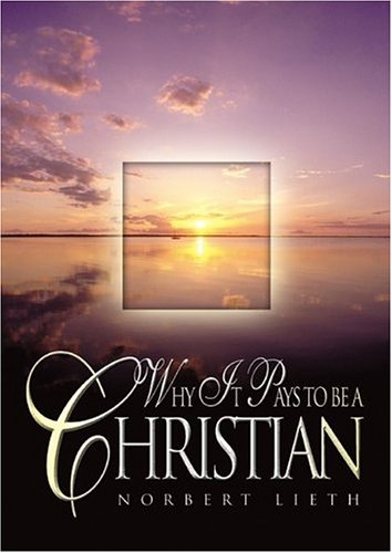 Stock image for Why It Pays to Be a Christian for sale by Red's Corner LLC