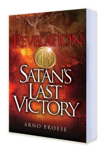 Apocalisse 13 - L'ultima vittoria di satana (9780937422663): Arno Froese:  www.