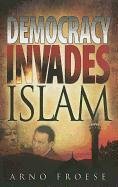 Stock image for Democracy Invades Islam for sale by Better World Books