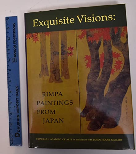 Imagen de archivo de Exquisite Visions: Rimpa Paintings from Japan a la venta por Books From California
