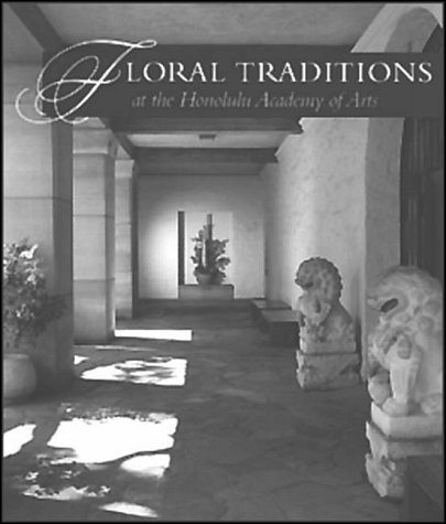 Stock image for Floral Traditions at the Honolulu Academy for sale by Wonder Book