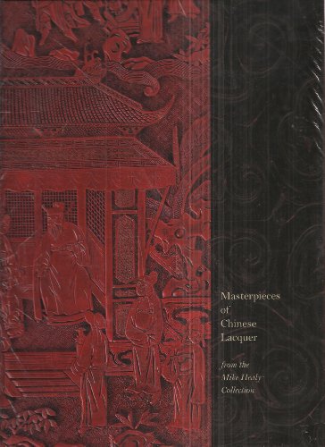Imagen de archivo de Masterpieces of Chinese Lacquer: From the Mike Healy Collection a la venta por HPB-Red