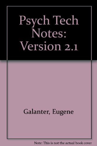 Psych Tech Notes: Version 2.1 (9780937431054) by Galanter, Eugene