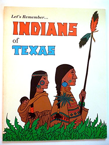 Imagen de archivo de Let's Remember Indians of Texas a la venta por Half Price Books Inc.