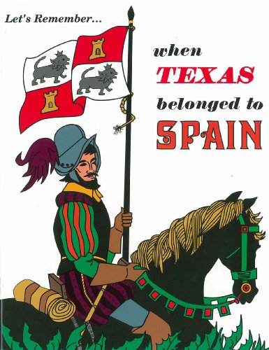 Stock image for Let's Remember When Texas Belonged to Spain for sale by Gulf Coast Books