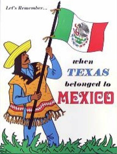 Stock image for Let's Remember When Texas Belonged to Mexico for sale by Half Price Books Inc.