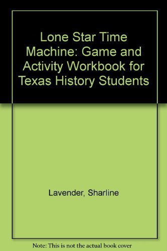 9780937460221: Lone Star Time Machine: Game and Activity Workbook for Texas History Students