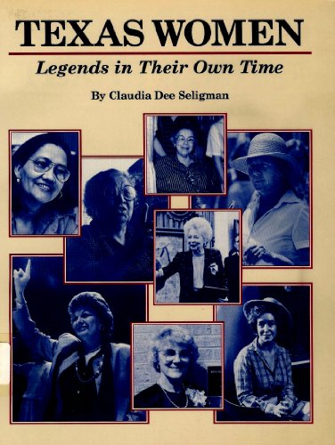 Beispielbild fr Texas Women: Legends in Their Own Time zum Verkauf von Books From California