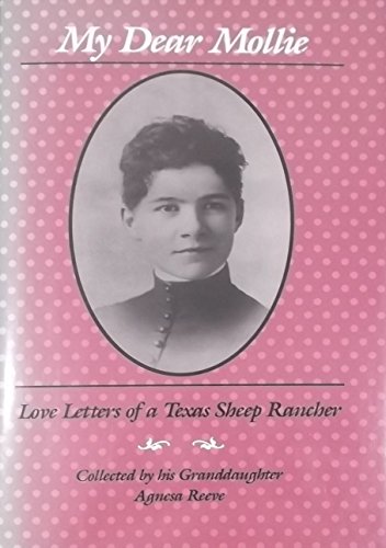 Beispielbild fr My Dear Mollie: Love Letters of a Texas Sheep Rancher zum Verkauf von HPB Inc.