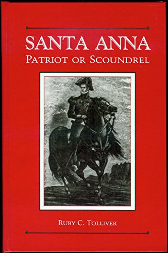 Stock image for Santa Anna : Patriot or Scoundrel for sale by Dean Family Enterprise