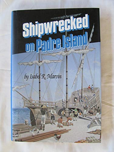Imagen de archivo de Shipwrecked on Padre Island a la venta por Books From California