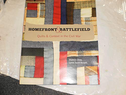 Imagen de archivo de Homefront & Battlefield: Quilts & Context in the Civil War a la venta por BMV Bloor