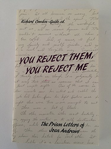 9780937495254: You reject them, you reject me: The prison letters of Joan Andrews