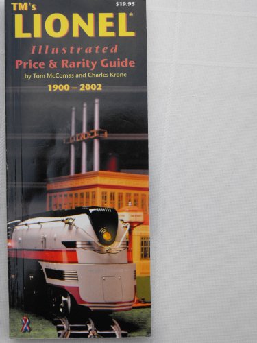 Tm's Lionel Illustrated Price & Rarity Guide 1900-2002