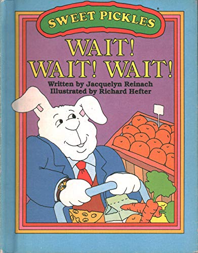 Beispielbild fr Wait! Wait! Wait! (Sweet Pickles Series) zum Verkauf von Your Online Bookstore