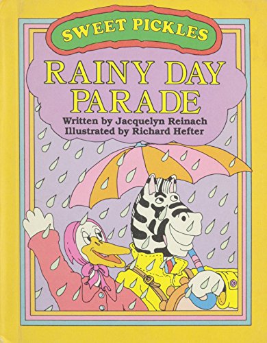 Rainy day parade (Sweet Pickles series) (9780937524015) by Reinach, Jacquelyn