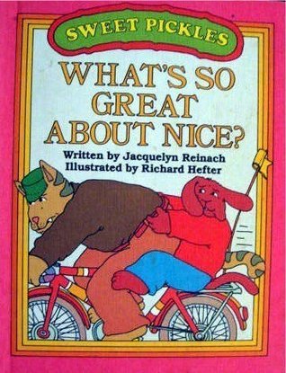 Beispielbild fr What's so great about nice? Sweet Pickles series zum Verkauf von Gil's Book Loft