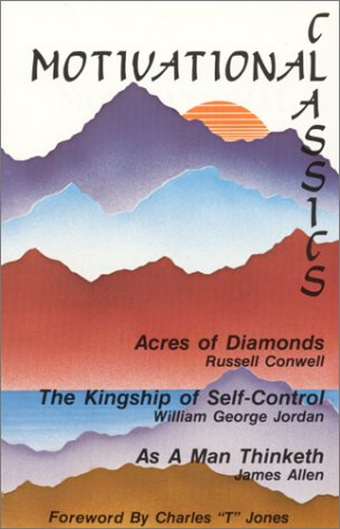 9780937539071: Motivational Classics: Acres of Diamonds, as a Man Thinketh, and the Kingship of Self Control