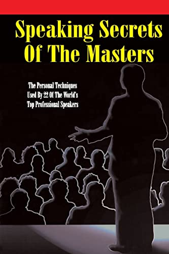 9780937539224: Speaking Secrets of the Masters: The Personal Techniques Used by 22 of the World's Top Professional Speakers