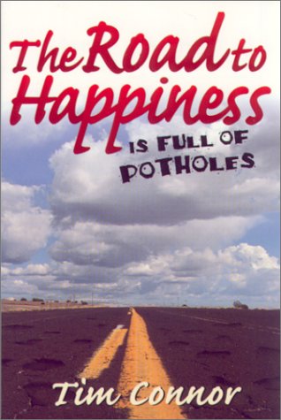 Beispielbild fr The Road to Happiness Is Full of Potholes zum Verkauf von Wonder Book
