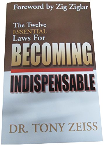 Imagen de archivo de Twelve Essential Laws for Becoming Indispensable a la venta por SecondSale