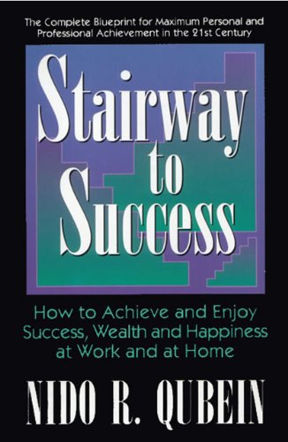 Beispielbild fr Stairway to Success : How to Achieve and Enjoy Success, Wealth and Happiness at Work and at Home zum Verkauf von Better World Books