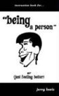 Beispielbild fr Instruction Book For. "Being a Person" or (Just Feeling Better) zum Verkauf von SecondSale