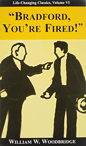 9780937539798: Bradford, You're Fired!: A Story of the Super-Self (Life-Changing Classics)