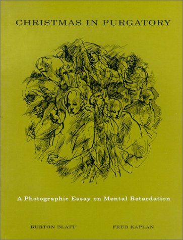 Stock image for Christmas in Purgatory: A Photographic Essay on Mental Retardation for sale by Irish Booksellers