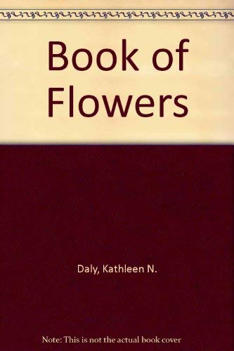 Book of Flowers (9780937543009) by Daly, Kathleen N.