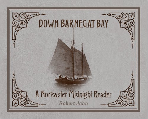 Beispielbild fr Down Barnegat Bay: A Nor'easter Midnight Reader (Sequecentennial Edition) zum Verkauf von Old Book Shop of Bordentown (ABAA, ILAB)